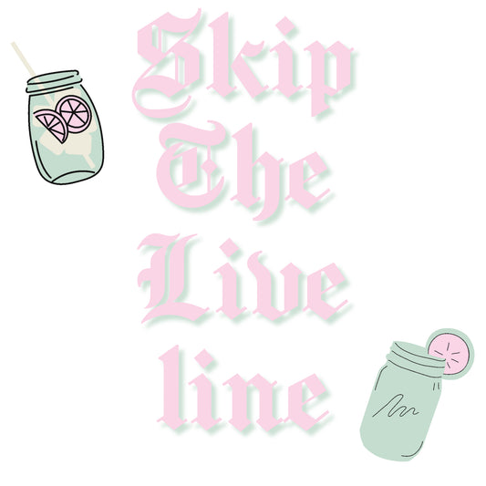 Skip the line - live